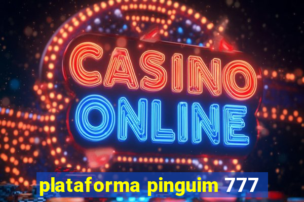 plataforma pinguim 777